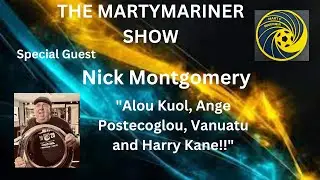 The MartyMariner Show- Nick Montgomery