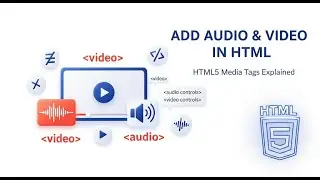 Adding Audio & Video in HTML 🎵🎬 | HTML5 Media Tags Explained