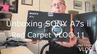 Sony A7sii Unboxing