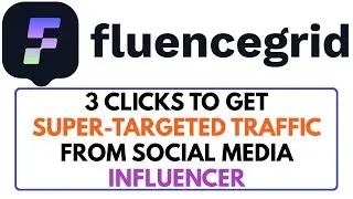 FluenceGrid Review Demo Bonus - How to Get Super-Targeted Traffic From Influencer