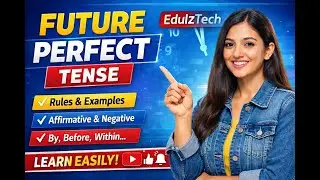 Future Perfect Tense in English | Rules, Examples & Sentence Structure | EduIzTech