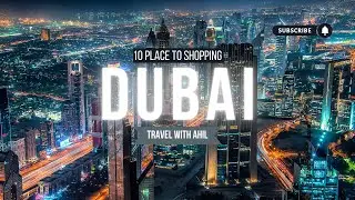 Top 10 Shopping Destinations in Dubai