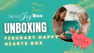 Senior Joy Box - February Happy Hearts Unboxing! | Senior Subscription Box