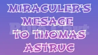 Miraculer's message to Thomas Astruc