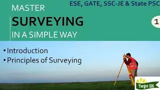 SURVEYING MODULE -1 | Introduction and  Principles of Surveying | TARGET IES