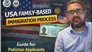 USA Family-Based Immigration Process - Guide for Pakistan | How to Immigrate to USA Through Family