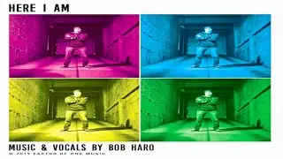 BOB HARO New Single! 'Here I Am' (Now On Spotify)
