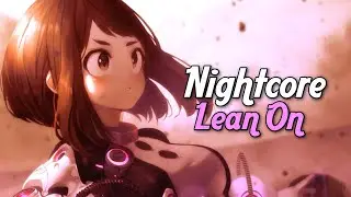Nightcore - Lean On「Remix」