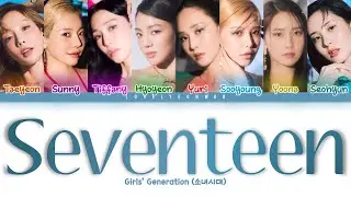 Girls' Generation (소녀시대) – Seventeen Lyrics (Color Coded Han/Rom/Eng)