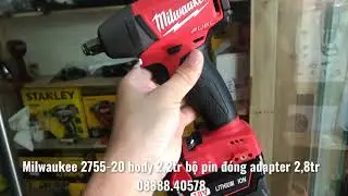 Milwaukee 2755-20 gi&aacute; 2,2tr cho anh em chuy&ecirc;n vặn Bulong sửa xe lh 0888840578