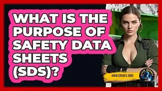 What Is The Purpose Of Safety Data Sheets (SDS)? - High Stakes Jobs