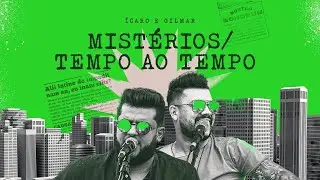 &Iacute;caro e Gilmar - Mist&eacute;rios/Tempo ao tempo #SextouBB