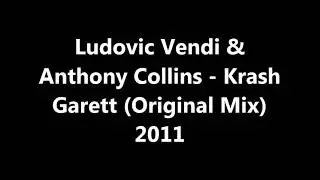 Ludovic Vendi & Anthony Collins - Krash Garett (Original Mix)2011