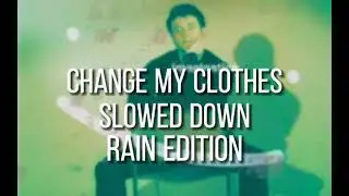 Change my clothes by @Dream + @Alec Benjamin // slowed down// muffled &times; rain edition