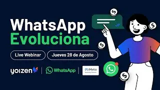 Webinar I WhatsApp evoluciona: potencia resultados, reduce costos. I Yoizen I Meta Business Partner