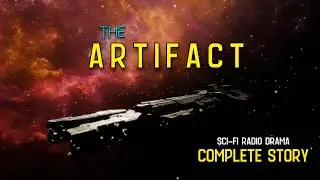 THE ARTIFACT | Sci-Fi Radio Adventure | [Season 1 - FULL STORY]