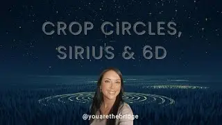 THE CONNECTION? Crop Circles, Sirius, 6th Dimension ✨️ #siriusstar #cropcircles #spiritual 