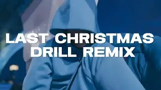 Last Christmas (Drill Remix) - WHAM! ft. Young Sinister