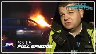 Police Interceptors | FULL EPISODE | Series 3 Episode 6