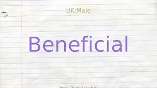 How to pronounce beneficial