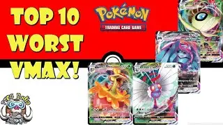 The Top 10 Worst Pok&eacute;mon VMAX Cards!