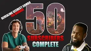 Revealing High Damage Combo 154 Damage | Celebrating 50 Subs