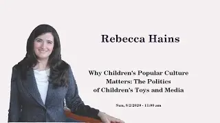 Rebecca Hains - Why Children&rsquo;s Popular Culture Matters: The Politics of Children&rsquo;s Toys and Media