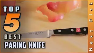 Top 5 Best Paring Knives Review in 2022 | For Sharp Cuts in the Kitchen