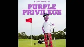 Randy Feltface | Hollywood Calling - Purple Privilege