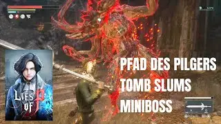 Lies of P - der Pfad des Pilgers Tomb Slums Miniboss