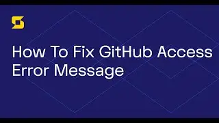 How To Fix GitHub Access Error Message When Transferring Your Stackbit GitHub Repo