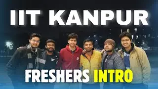 IIT KANPUR Freshers' Intro 2024🔥