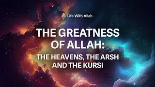 The Greatness of Allah: The Heavens, The Arsh and The Kursi - Inspiring Video by Shaykh Ahmed Ali