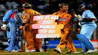 India vs Australia | 2007 Mumbai | 7th ODI Highlights