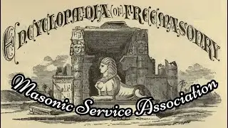 Masonic Service Association: Encyclopedia of Freemasonry By Albert G. Mackey