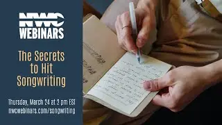 NWC Webinars: The Secrets to Hit Songwriting (w/ Tebey & Andre Kaden Black)