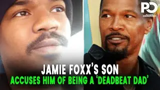 Shocking Claim: Man Emerges as Jamie Foxx's SON & Accuses Him of Being a Deadbeat Dad
