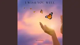 I WISH YOU WELL