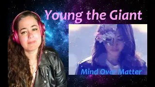 I LOVED it! | Young the Giant - Mind Over Matter | Music Reaction | Lyrics