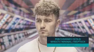 INLB001 - Como Hacer Percusiones Estilo Wheats (Minimal, Tech House, Rominimal, House)