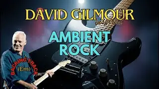 FREE BACKING TRACK: ☁️ Ambient Rock Jam in E Minor (Gilmour Inspired) - Perfect for Melodic Solos!