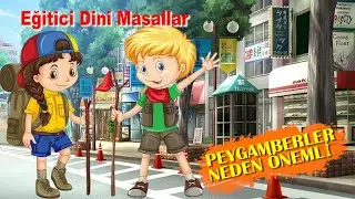 PEYGAMBERLER NEDEN ÖNEMLİ | dini masallar | eğitici masallar | peygamberlerle ilgili masallar