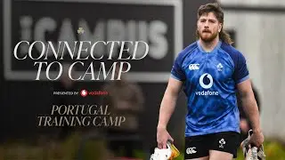 Connected to Camp: Inside Ireland's Portugal Training Camp