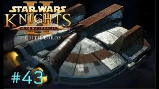 Let's Play Star Wars: KOTOR II - Part 43 (LS) - Operation Rescue Meetra!