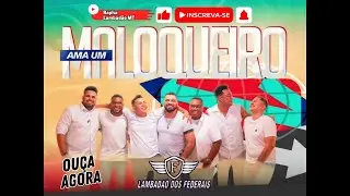 AMA UM MALOQUEIRO [LAMBAD&Atilde;O DOS FEDERAIS] #lambad&atilde;o #lambadinha #rasqueado #lambazouk #zouk #carimb&oacute;
