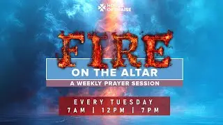 WEEK 51 | EVENING SESSION | FIRE ON THE ALTAR