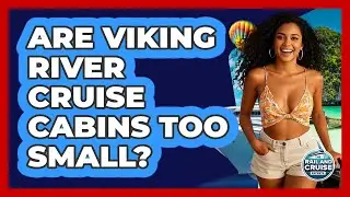 Каюты на круизном лайнере Viking River слишком малы? &mdash; Эксперты по железным дорогам и круизам