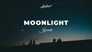 Jyrante - Moonlight [ambient atmospheric drone]