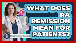 What Does RA Remission Mean For Patients?