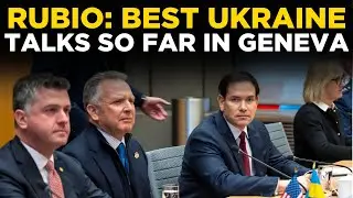 Marco Rubio LIVE | Geneva Talks Mark Most Productive Day in Ukraine Negotiations | Russia News LIVE
